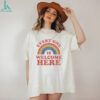 Everyone is welcome here rainbow shirt