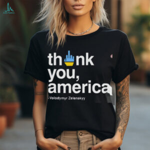 Volodymyr Zelensky Fuck Thank You America Unisex T shirt