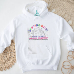 Pretty Sniffing Gluf Won’t Keep Families Together Partnership For A Drug Free Mongolia T Shirt