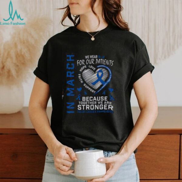 Good In March We Wear Blue Patients Colon Cancer Awareness Nurse T Shirt Recovered