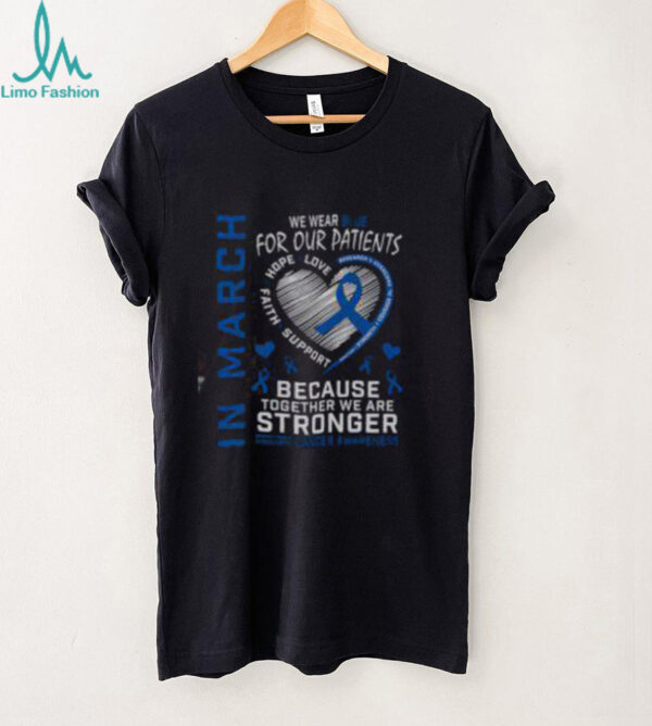 Good In March We Wear Blue Patients Colon Cancer Awareness Nurse T Shirt Recovered