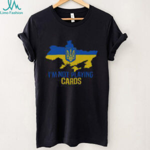 Hot I’m Not Playin Cards Zelensky Ukrainian Map T Shirt Recovered