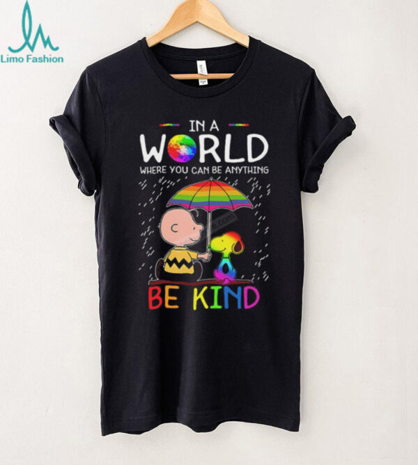 LGBT Snoopy In A World Where You Can Be Anything Be Kind Shirt