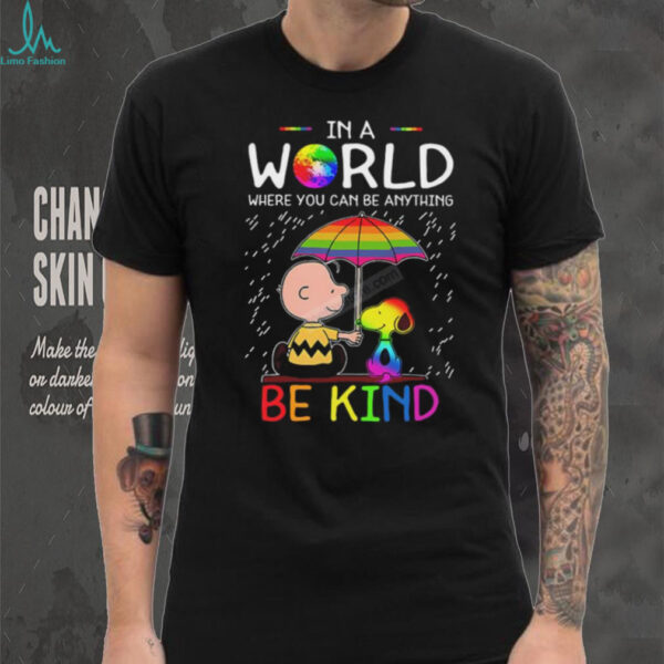 LGBT Snoopy In A World Where You Can Be Anything Be Kind Shirt