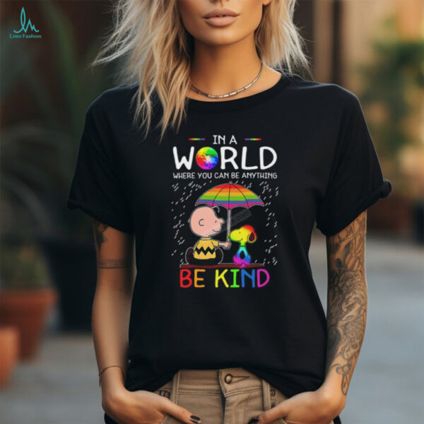 LGBT Snoopy In A World Where You Can Be Anything Be Kind Shirt