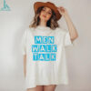 Men walk talk shirt