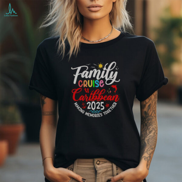 Nice Family Cruise Caribbean 2025 Making Memories Together T Shirt