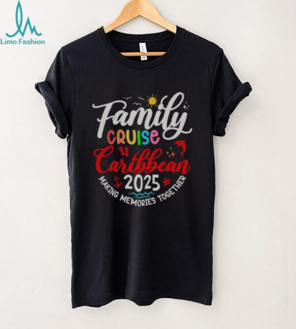 Nice Family Cruise Caribbean 2025 Making Memories Together T Shirt