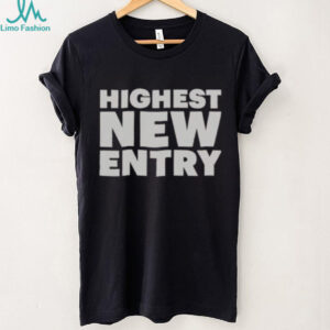 Nice Highest New Entry T Shirt