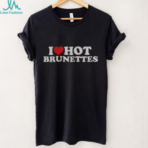 Nice I Love Hot Brunettes T Shirt