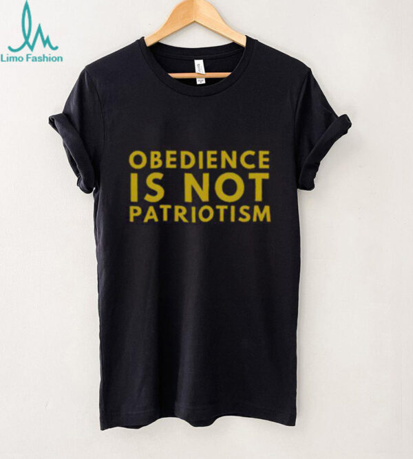 Nice Libertarian Obedience Is Not Patriotism Anti Government T Shirt