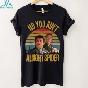 No You Ain't Alright Spider Vintage T Shirt