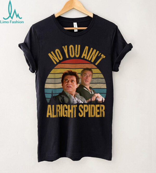 No You Ain’t Alright Spider Vintage T Shirt