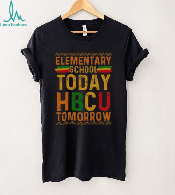 Official HBCU College Elementary School Today HBCU Tomorrow T Shirt