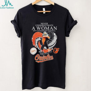 Official Never Underestimate A Woman Who Understands Baseball And Loves Baltimore Orioles Diamond Heart T shirts