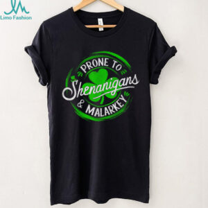 Prone To Shenanigans And Malarkey St Patrick's Day Shamrock T Shirt