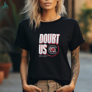 South Carolina Gamecocks Doubt US March Madness Unity Shirt