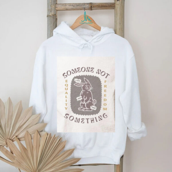 Someone not something here with us shirt