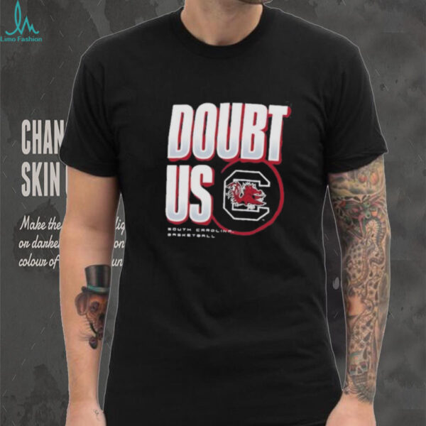 South Carolina Gamecocks Doubt US March Madness Unity Shirt