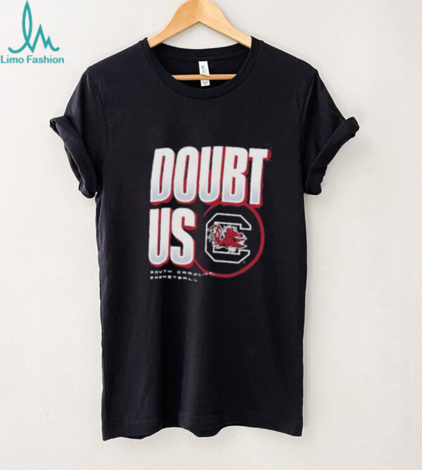 South Carolina Gamecocks Doubt US March Madness Unity Shirt