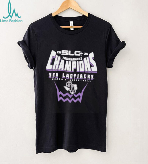 Stephen F Austin Ladyjacks 2025 Southland Women’s Basketball Conference Tournament Champions shirt