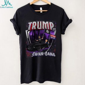 SwanGang 25' TRUMP T Shirt