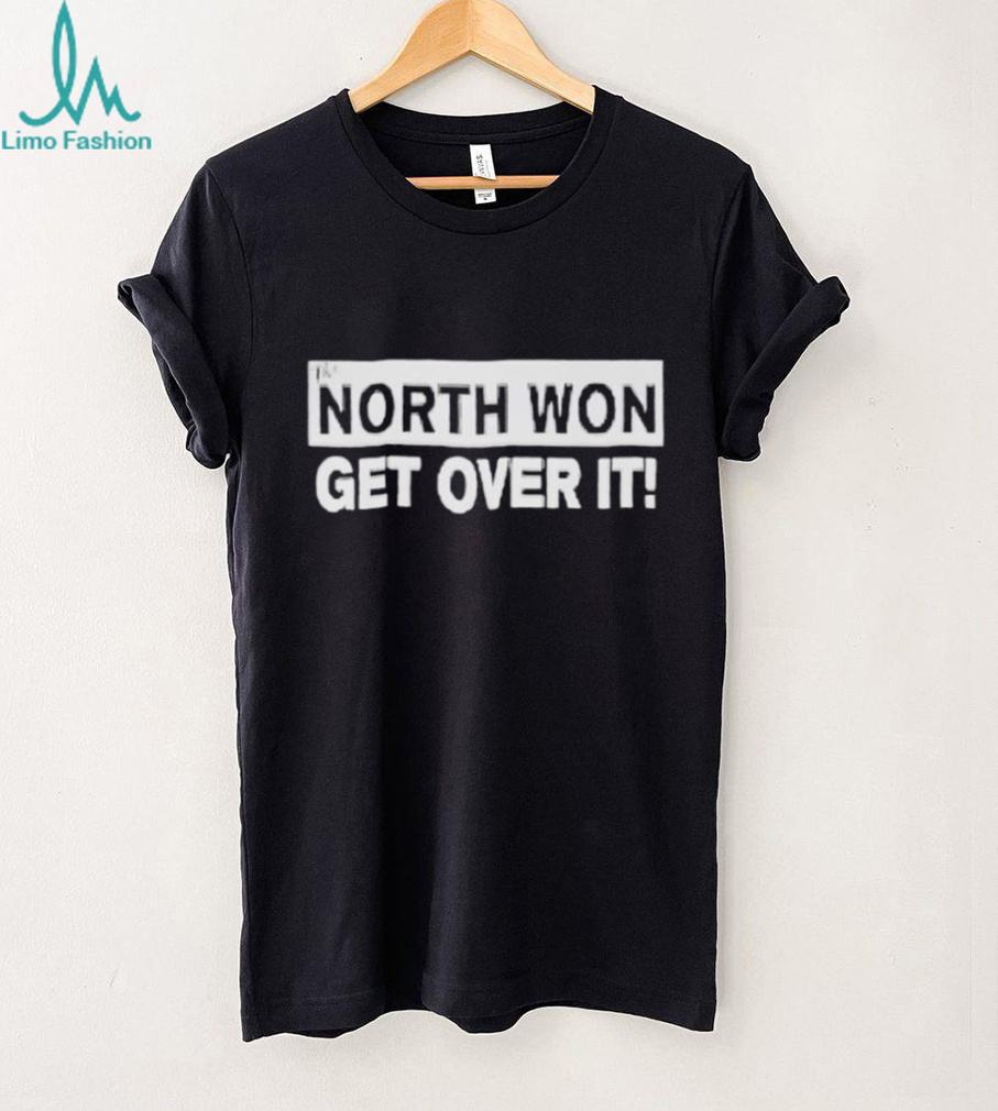 The north won get over it shirt The north won get over it shirt