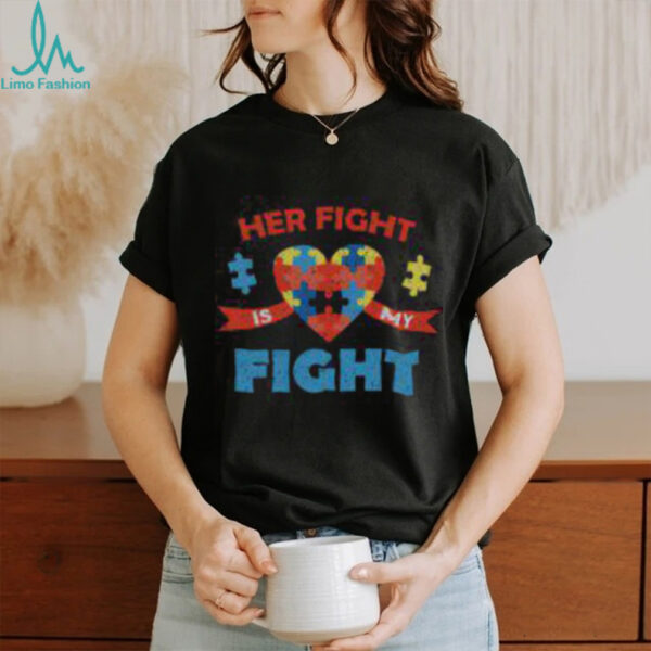 Top Autism Awareness Her Fight Is My Fight Neurodiversity T Shirt Recovered