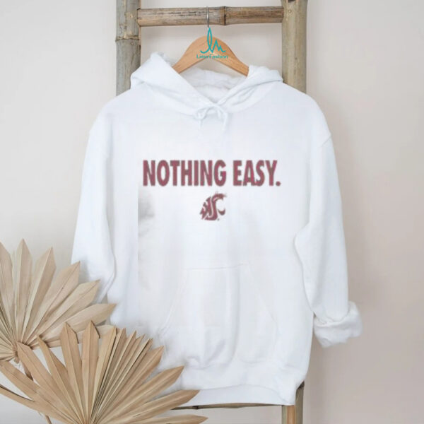 Top Washington State Cougars Nothing Easy T Shirt