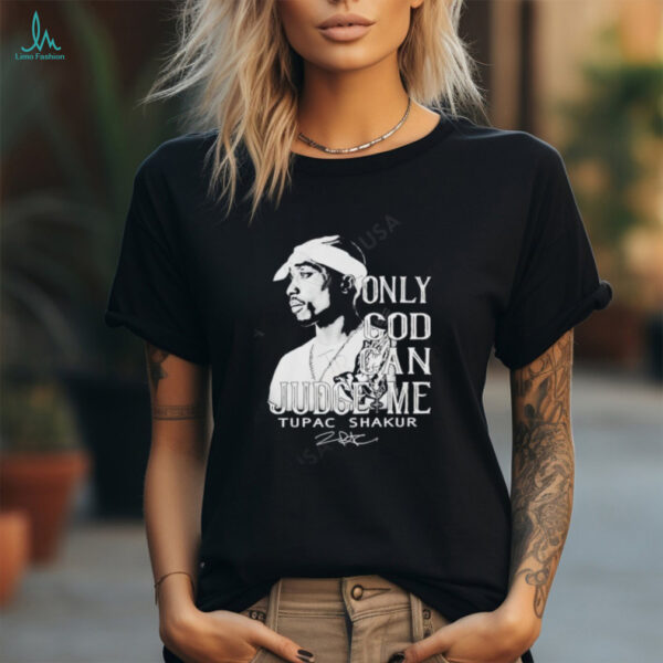 Tupac Shakur Only God Can Judge Me signature shirt