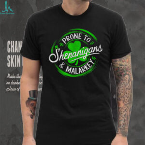 Prone To Shenanigans And Malarkey St Patrick’s Day Shamrock T Shirt