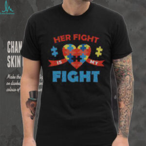 Top Autism Awareness Her Fight Is My Fight Neurodiversity T Shirt Recovered