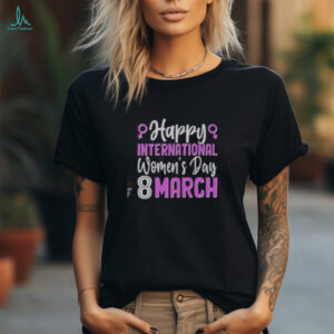 Happy International Womens Day March 8 T Shirt Recovered