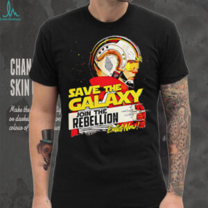 Save The Galaxy Join the Rebellion shirt