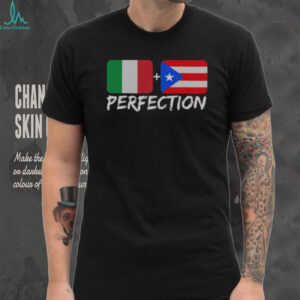 Nice Italian Plus Puerto Rican Perfection T Shirt