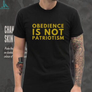 Nice Libertarian Obedience Is Not Patriotism Anti Government T Shirt