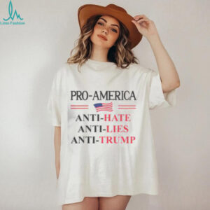 Good Pro America Anti Trump Hate Lies Resist Sign Anti Trump Flag T Shirt