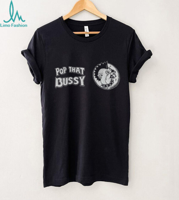 Buc Ee’s Pop that Bussy shirt