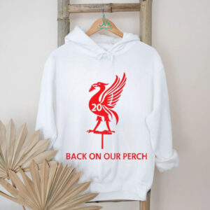 Back On Our Perch 20 Times Liverpool shirt