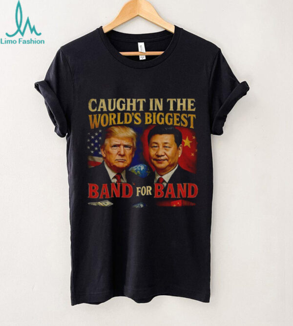 Donald Trump and Xi Jinping Caught In The World’s Biggest Band For Band shirt