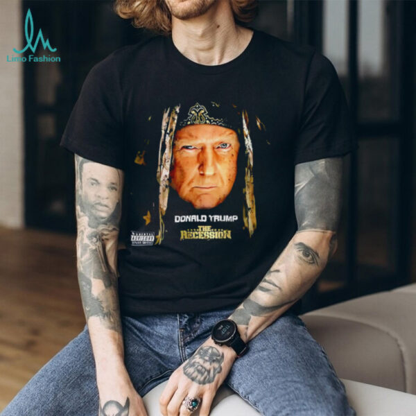 Donald Trump mixtape the recession shirt