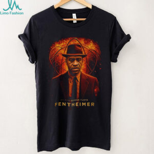 Fentheimer George Floyd Oppenheimer shirt