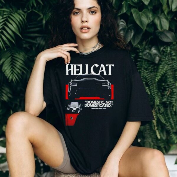 Hellcat Domestic Not Domesticated car shirt