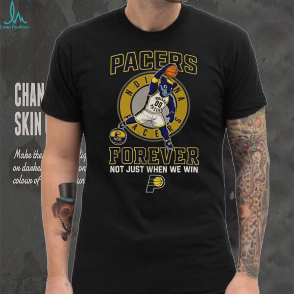 Indiana Pacers Forever Not Just When We Win Mascot shirt
