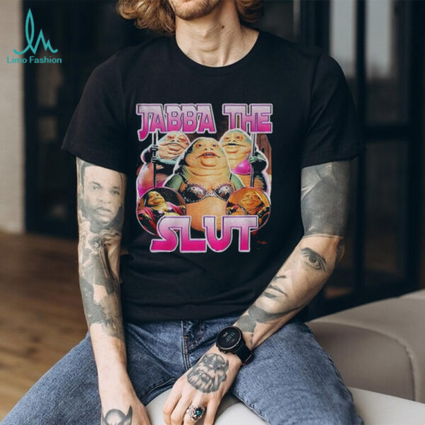 Jabba the slut graphic shirt