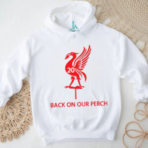 Back On Our Perch 20 Times Liverpool shirt