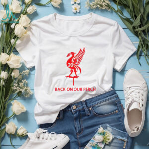 Back On Our Perch 20 Times Liverpool shirt