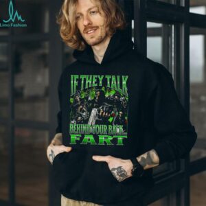 Skeletons if they talk behind your back fart shirt