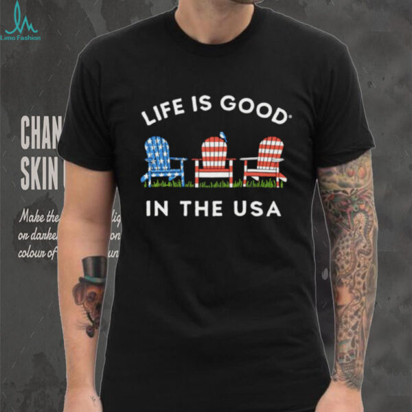 Life is good in the USA chair shirt
