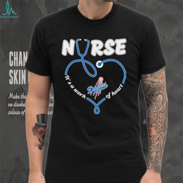 Los Angeles Dodgers Nurse It’s A Work Of Heart Stethoscope T shirts
